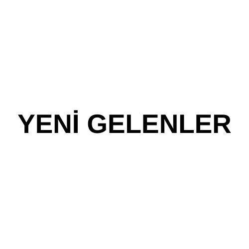 YENİ GELENLER