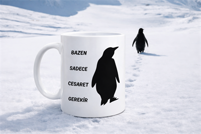 Bazen Sadece Cesaret Gerekir Kupa MODEL 160 – Nihilist Penguen Tasarımlı Porselen Kupa | İlham Veren Motif, Özgün Hediye