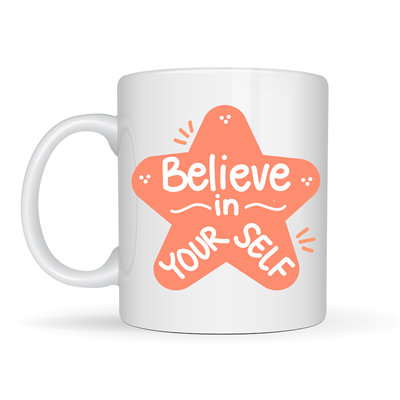 Believe in Yourself Porselen Kupa MODEL 127 – Motivasyon Mesajlı, Kahve & Çay Kupası, Sevdiklerine Anlamlı Hediye