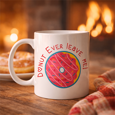 Donut Ever Leave Me Yazılı Sevimli Tasarım Porselen Kupa Model 22