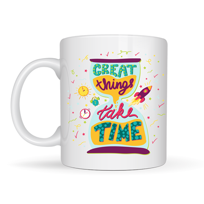 Great Things Take Time Porselen Kupa MODEL 130 – Motivasyon Mesajlı Renkli Kupa, İlham Veren Kahve & Çay Kupası