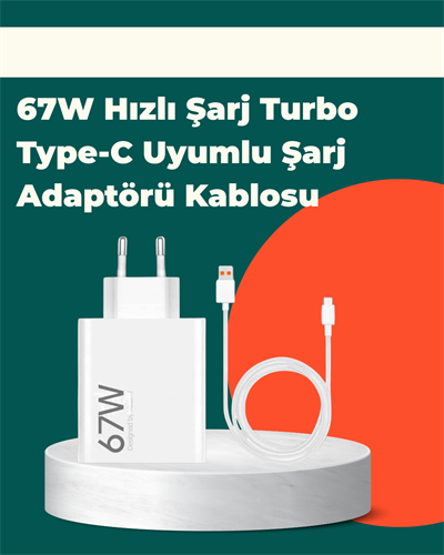 Güvenli ve Hızlı Şarj İçin 67W Turbo Adaptör Type-C Kablo ile