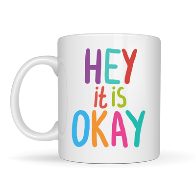 Hey It Is Okay Motivasyon Kupası MODEL 137 – Renkli Tasarım Porselen Kupa – Moral Veren, Pozitif Mesajlı Kahve & Çay Kupası