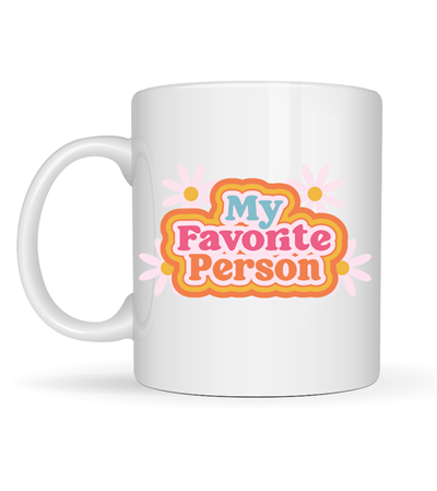 My Favorite Person Yazılı Porselen Kupa Model 17 Sevgiliye Arkadaşa Özel Tatlı Tasarım Hediye Kupası