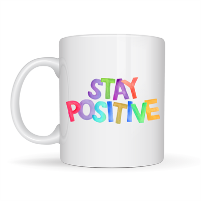 Stay Positive Baskılı Porselen Kupa MODEL 158 – Renkli Motivasyon Yazılı Kahve Kupası – Pozitif Mesajlı Hediye Kupa