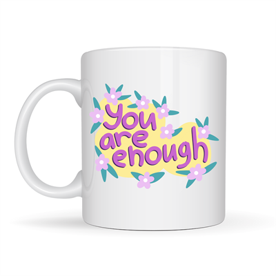 You Are Enough Yazılı Porselen Kupa MODEL 125 – Motive Edici Mesajlı, Çiçek Desenli, Sevdiklerine Anlamlı Hediye