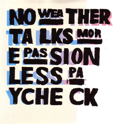 No Weather Talks - More Passion, Less Paycheck Plak LP | Post-Punk ve Indie Punk
