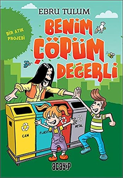 Benim Çöpüm Değerli - Bir Atık Projesi