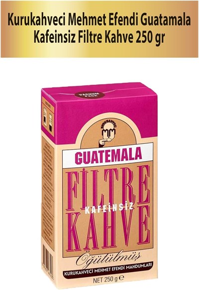 Kurukahveci Mehmet Efendi Kafeinsiz Guatemala Filtre Kahve 250 gr Vakum Ambalaj