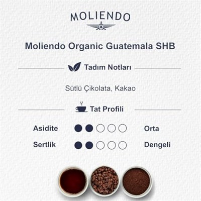 Moliendo Finest Coffe Organic Guatemala SHB Yöresel Kahve (Çekirdek) 250 g