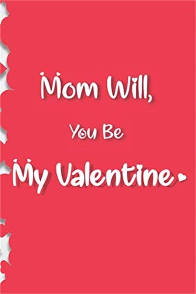 Mom Will,You Be My Valentine: funny mom women day gifts one a day women for moms day,Valentines Day Ideas,women day wishes,women day backpack,mom ... font with heart matte)