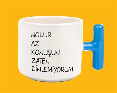 Nolur Az Konuşun Zaten Dinlemiyorum Espirili T Kulplu Baskılı Kupa Bardak