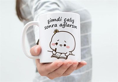 Şimdi Çalış Sonra Ağlarsın Komik Kupa Bardak Yazılı Hediyelik Çay Kahve Kupası