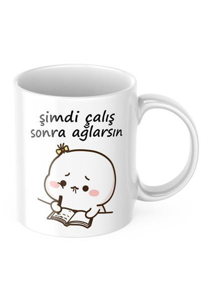 Şimdi Çalış Sonra Ağlarsın Komik Kupa Bardak Yazılı Hediyelik Çay Kahve Kupası
