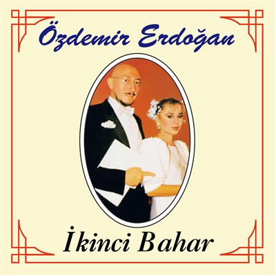 Özdemir Erdoğan - İkinci Bahar
