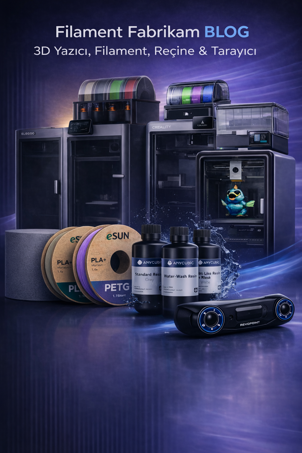 3D Yazıcı, Filament, Reçine ve Tarayıcı Rehberi
