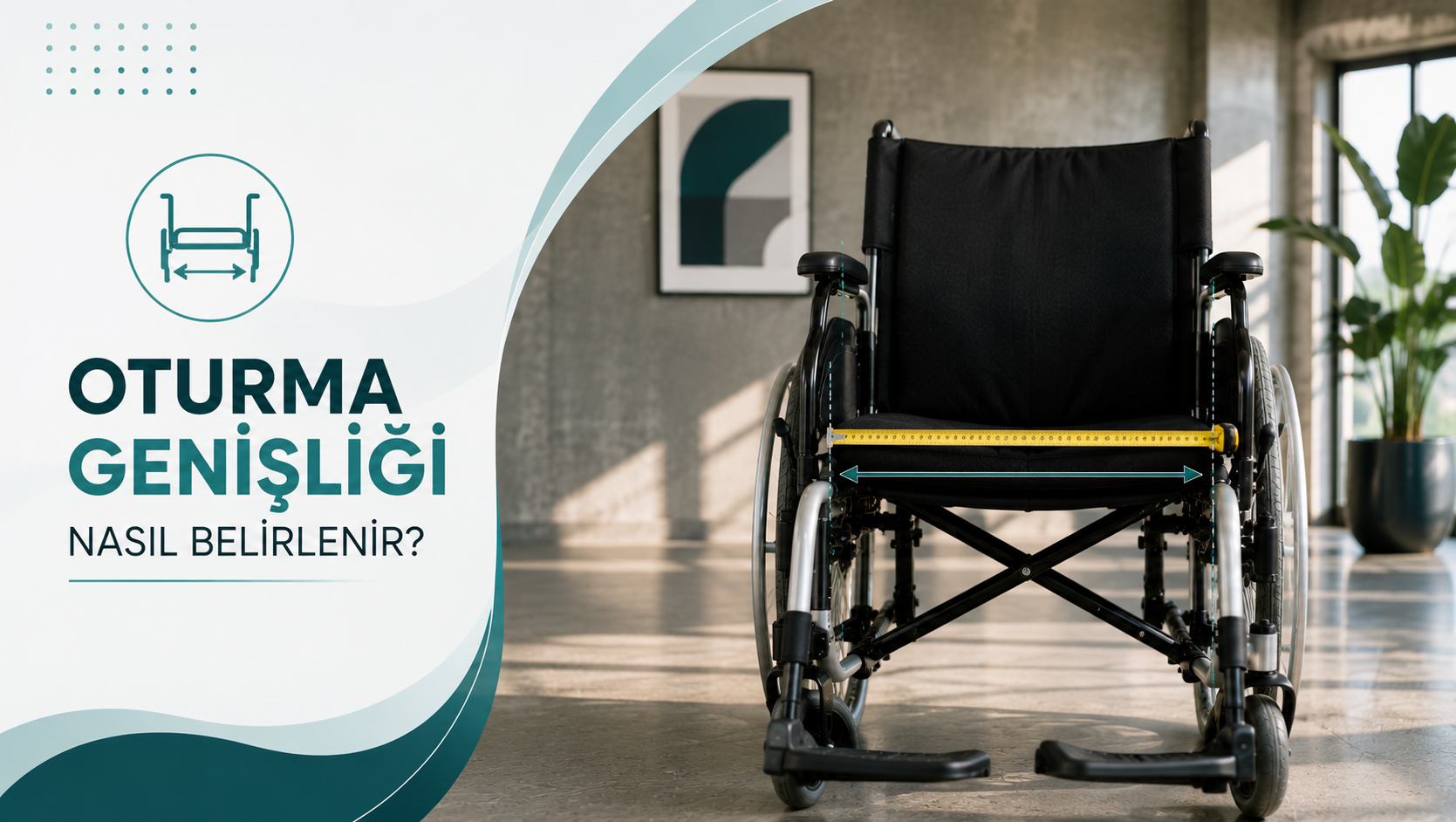 Tekerlekli sandalye oturma genişliği nasıl belirlenir?