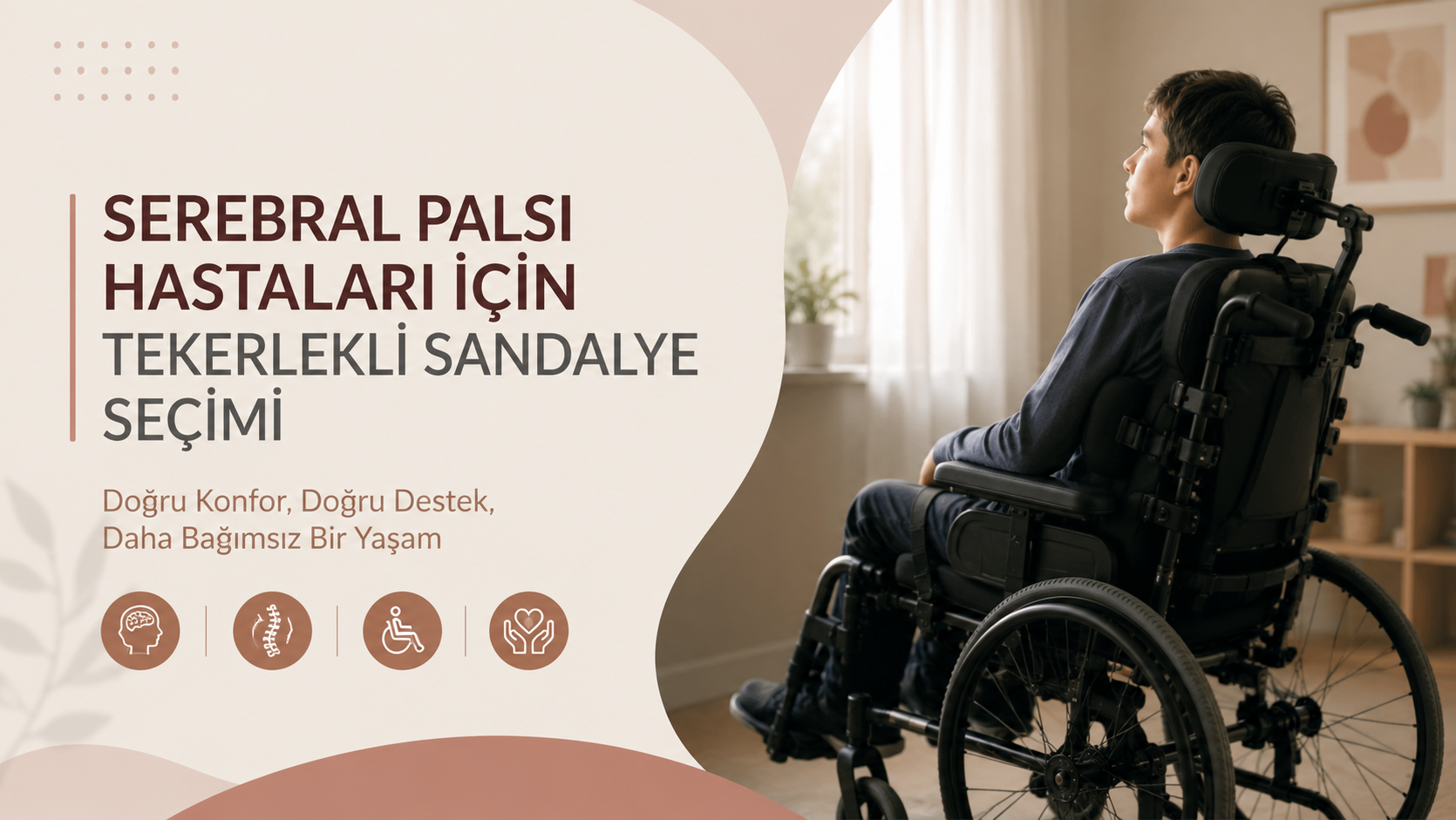 Serebral Palsi Hastaları İçin Tekerlekli Sandalye Seçimi