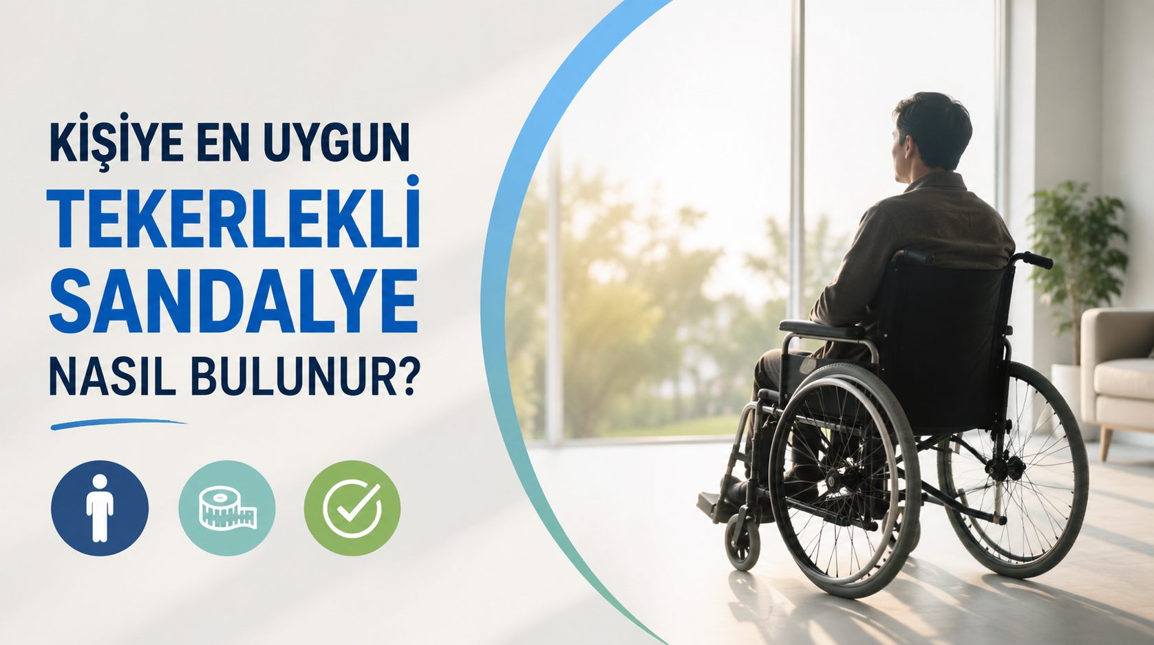 Kişiye En Uygun Tekerlekli Sandalye Nasıl Bulunur?