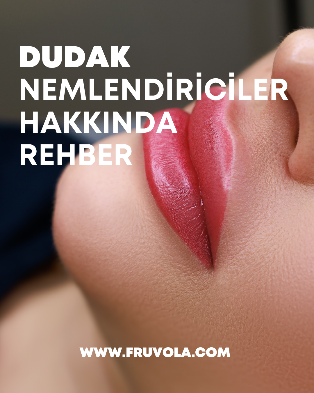 Dudak Nemlendiricileri Ne İşe Yarar? Dudak Bakımı Hakkında Detaylı Rehber