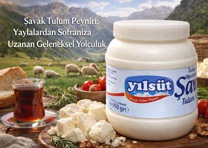 Şavak Tulum Peyniri: Yaylalardan Sofranıza Uzanan Geleneksel Yolculuk