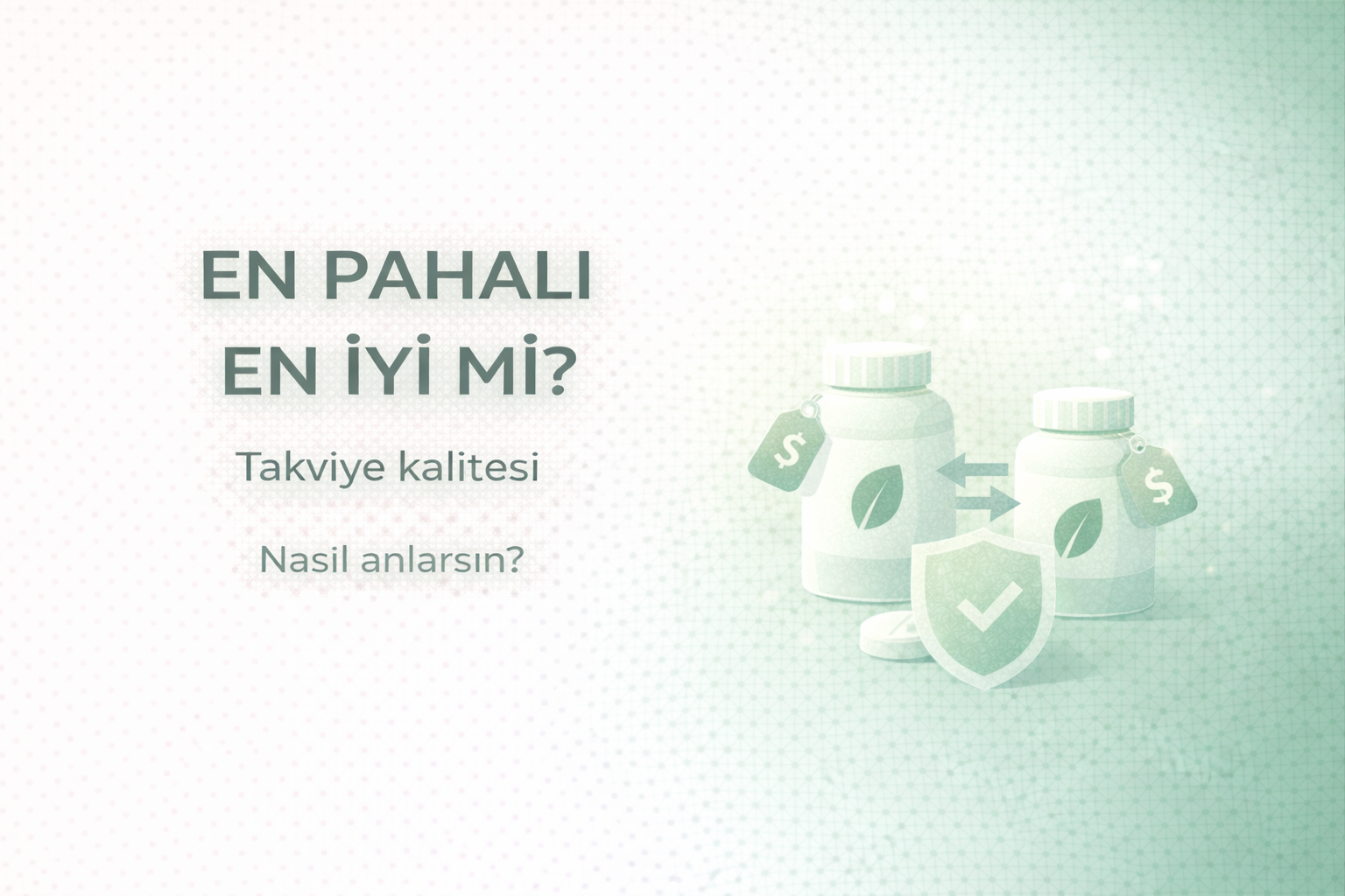 takviye kalitesi nasıl anlaşılır,en pahalı takviye en iyi mi,vitamin kalite rehberi,takviye seçimi nasıl yapılır,vitamin gıda takviyesi karşılaştırma,kaliteli vitamin nasıl anlaşılır,takviye içerik kontrolü,vitamin satın alma rehberi,takviye ürün değerlendirme,vitamin marka seçimi,vitamin içerik analizi,sağlık takviye rehberi