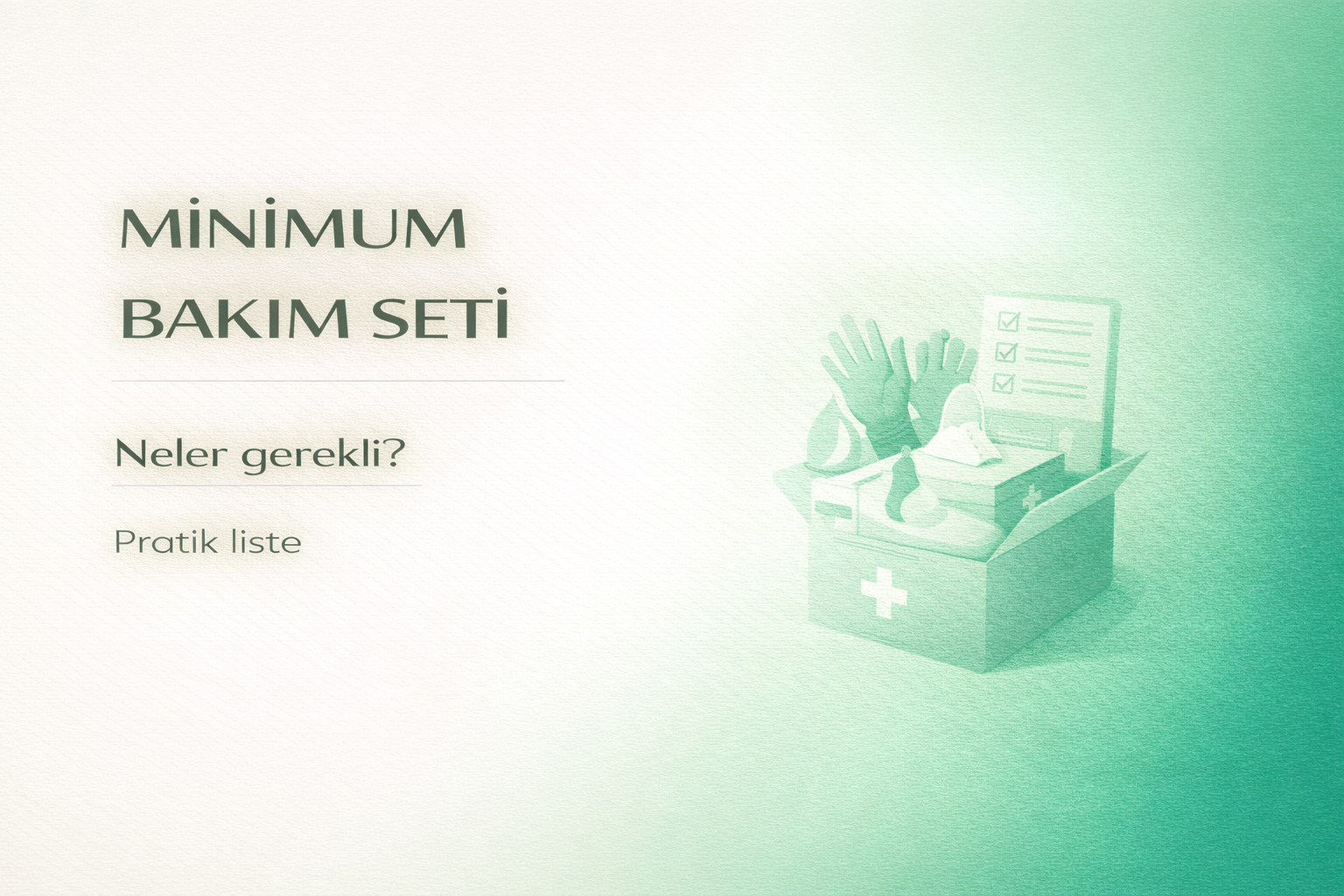 bakım malzeme listesi,evde bakım ürünleri,hasta bakım seti,inkontinans bakım,hijyen ürünleri