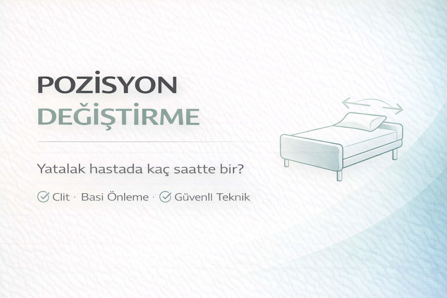 yatalak hastada pozisyon değiştirme rehberi,bası yarası önleme adımları,evde hasta bakım teknikleri,2 saatte bir pozisyon kontrolü