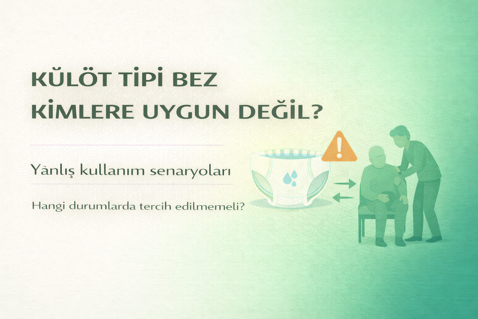 külot tipi hasta bezi kimlere uygun değil,pants hasta bezi yanlış kullanım,yetişkin hasta bezi türleri,inkontinans ürün rehberi,hasta bezi seçimi nasıl yapılır,yetişkin bakım ürünleri,hasta bezi kullanım senaryoları,evde bakım hasta bezi seçimi,yatan hastalar için hasta bezi,inkontinans ürün karşılaştırması,yetişkin bez rehberi