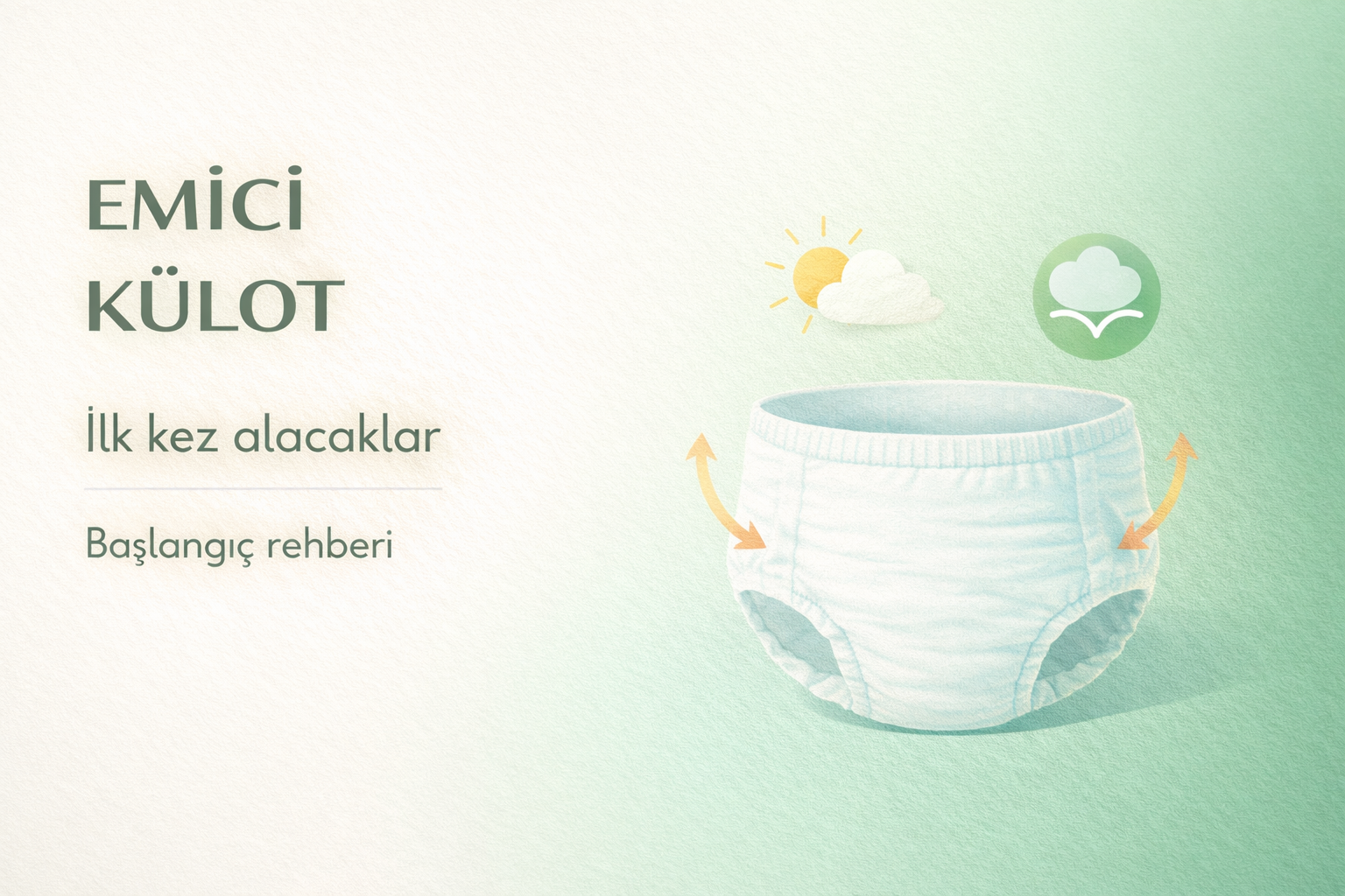 emici külot,inkontinans,hasta bezi seçimi,günlük kullanım,konfor