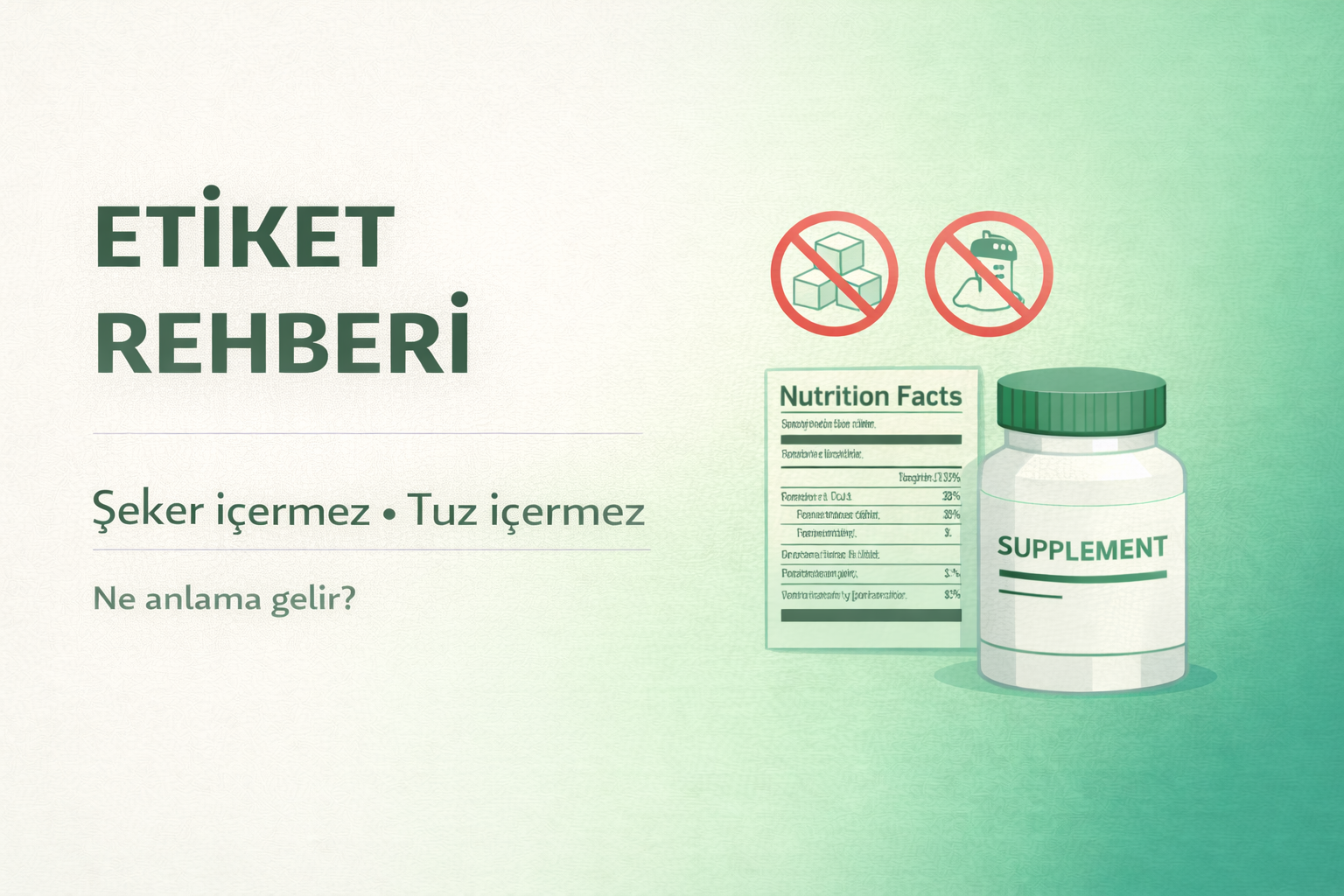 seker icermez tuz icermez vitamin etiketi,takviye etiket okuma rehberi,vitamin icerik ifadeleri