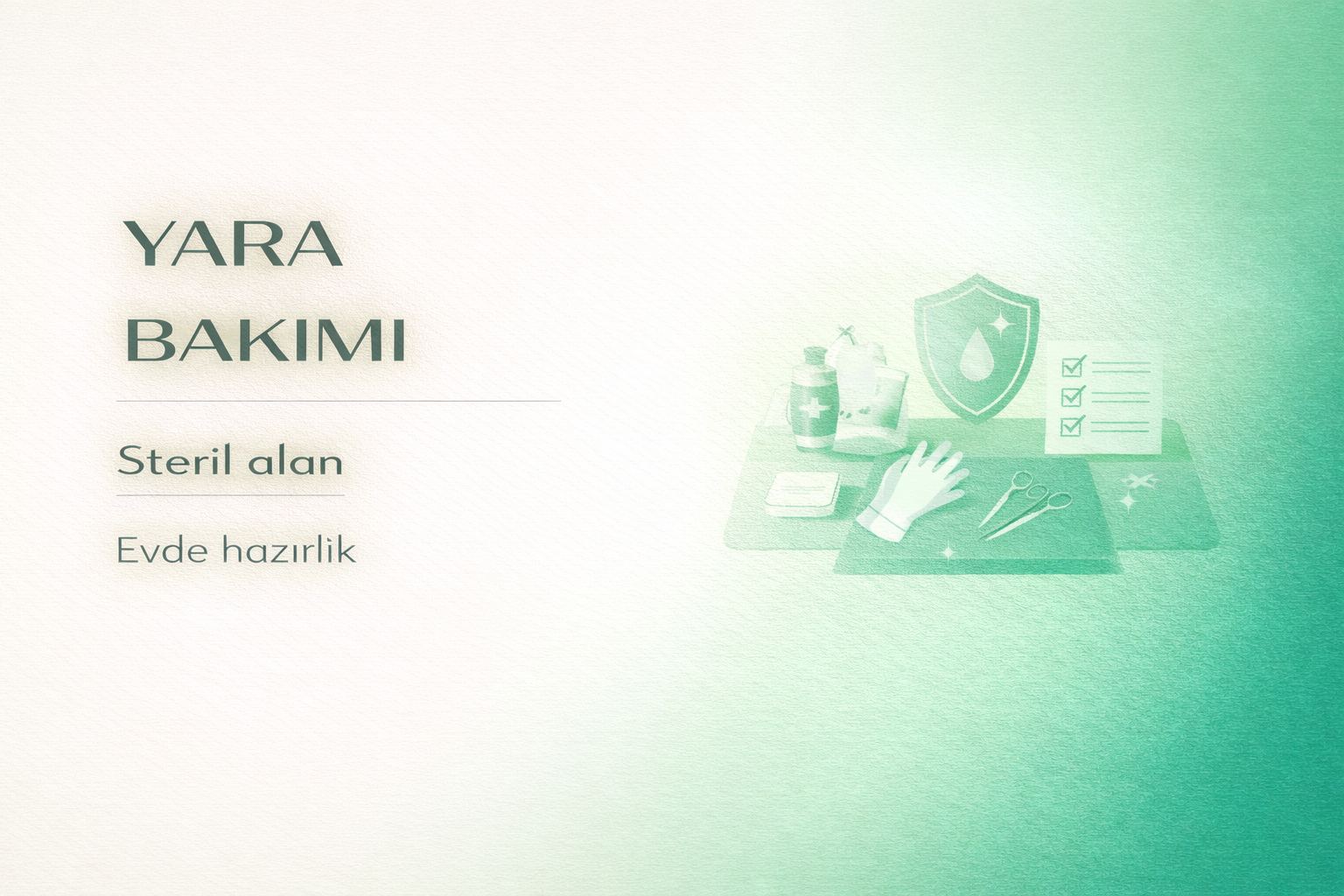 yara bakımı,steril alan,evde pansuman,hasta bakım hijyen,enfeksiyon önleme