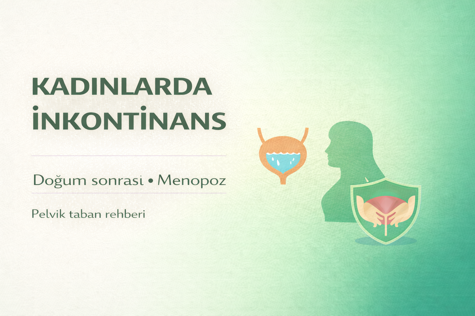 kadınlarda idrar kaçırma nedenleri,doğum sonrası inkontinans rehberi,menopoz ve mesane kontrolü,pelvik taban kas zayıflığı inkontinans,kadınlarda idrar kaçırma yönetimi,yetişkin hasta bezi kadın kullanımı