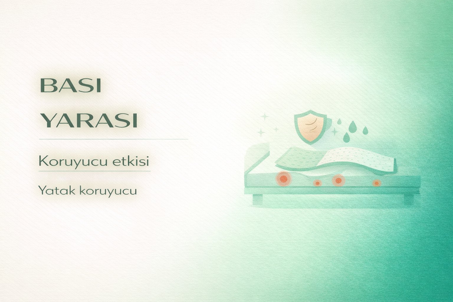 yatak koruyucu bası yarası,yatak yarası önleme,cilt sağlığı,inkontinans bakım,hasta bakım