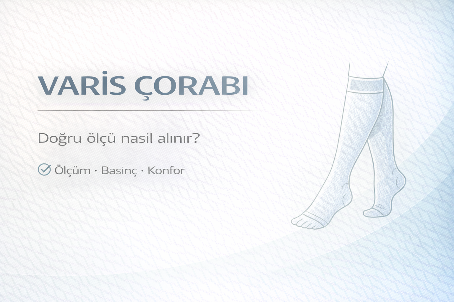 varis çorabı nasıl seçilir rehberi,bacak destek çorabı ölçü alma,diz altı varis çorabı seçimi,doğru basınç seviyesi