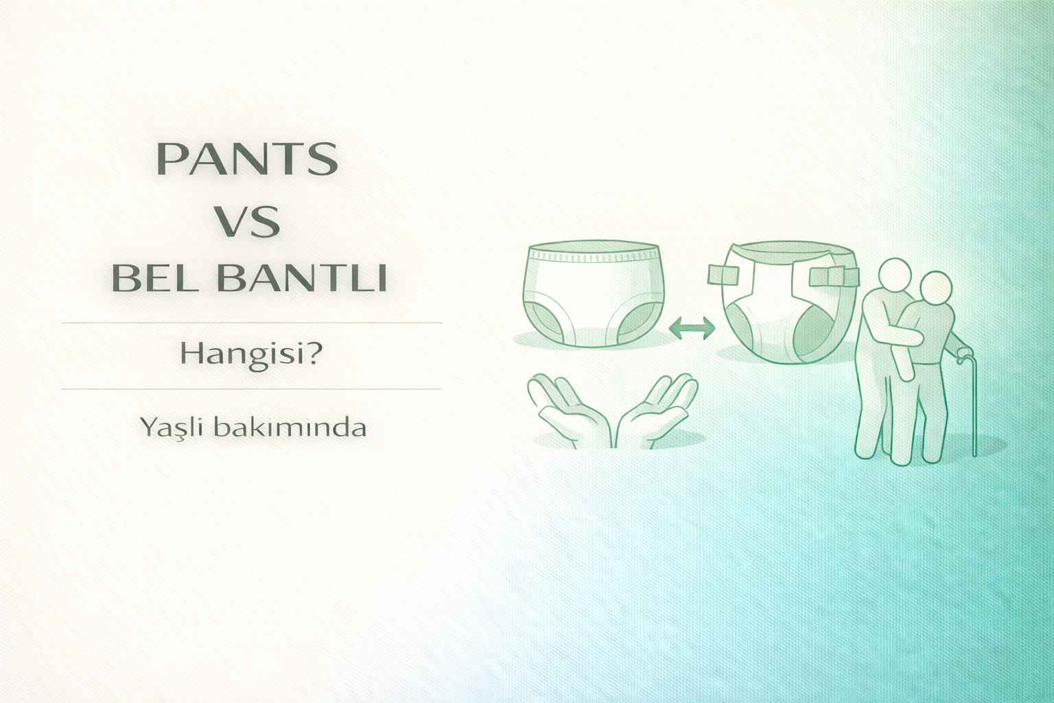 emici külot ve bel bantlı bez farkı,yaşlı bakımında hasta bezi seçimi,inkontinans ürün rehberi,hasta bakım ürünleri,yetişkin bakım ürünleri,emici külot pants rehberi,hasta bezi kullanım rehberi,yetişkin bez rehberi,inkontinans bakım çözümleri