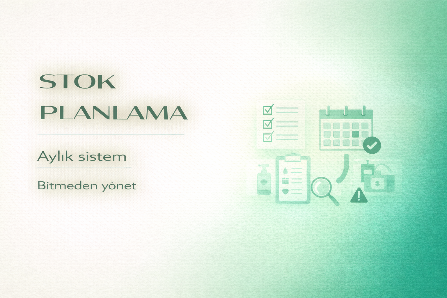 evde bakım stok planlama,hasta bezi hesaplama,bakım ürünleri listesi,inkontinans bakım,stok yönetimi