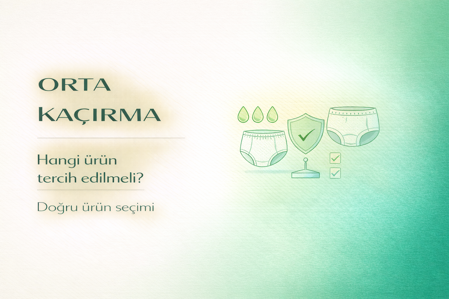 orta inkontinans,hasta bezi seçimi,emici külot,inkontinans bakım,evde bakım