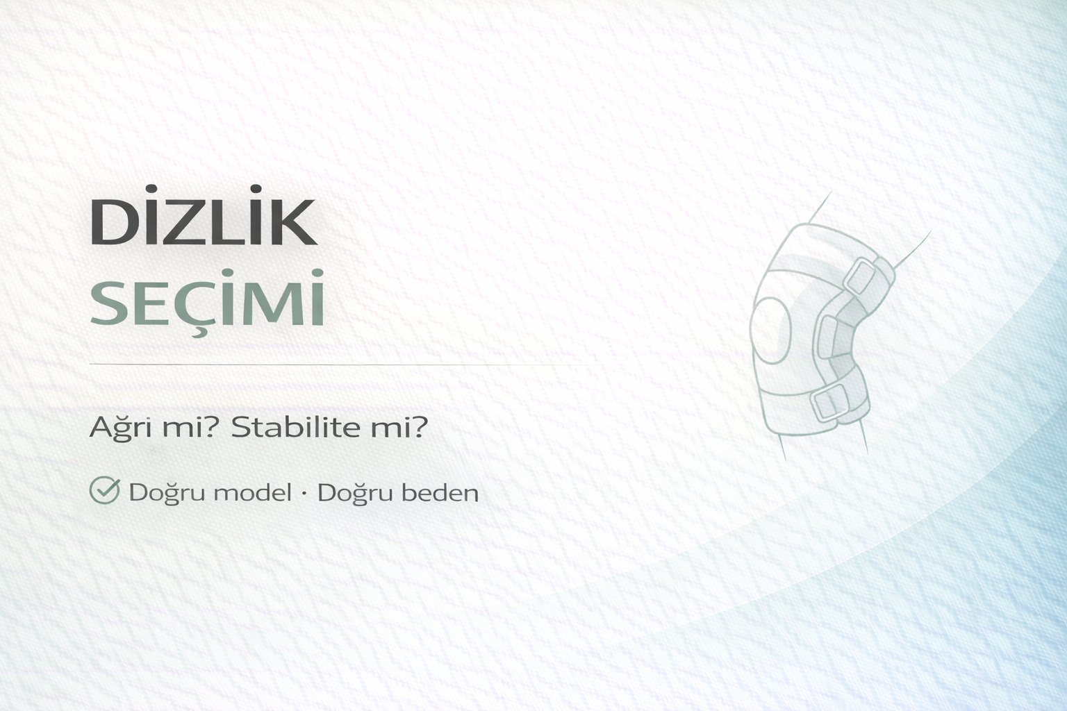 dizlik seçimi rehberi,diz ağrısı için destek ürünleri,ortopedik diz stabilitesi,doğru beden ölçümü