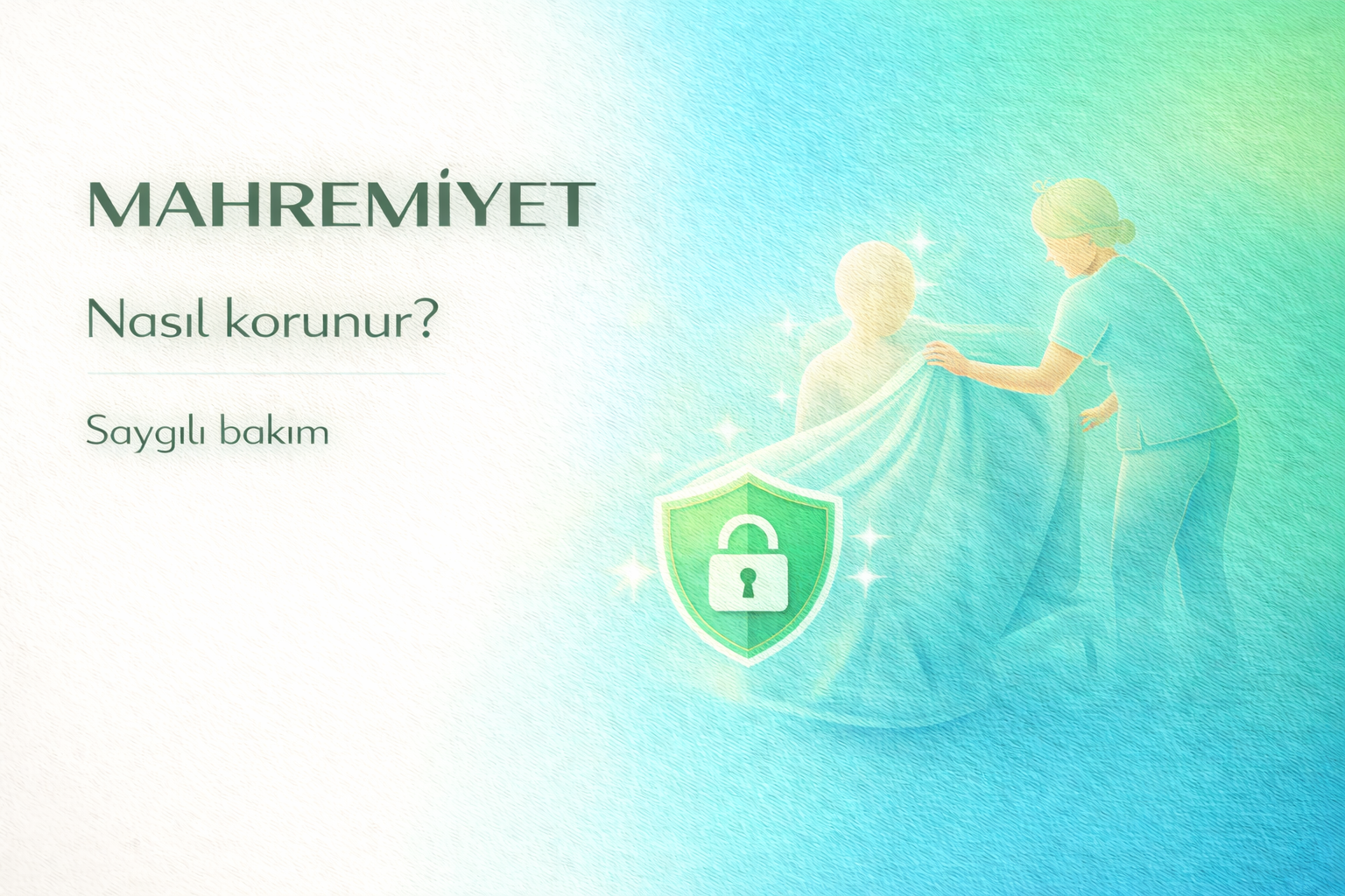 mahremiyet,hasta bakımı,bez değişimi,inkontinans,yaşlı bakımı