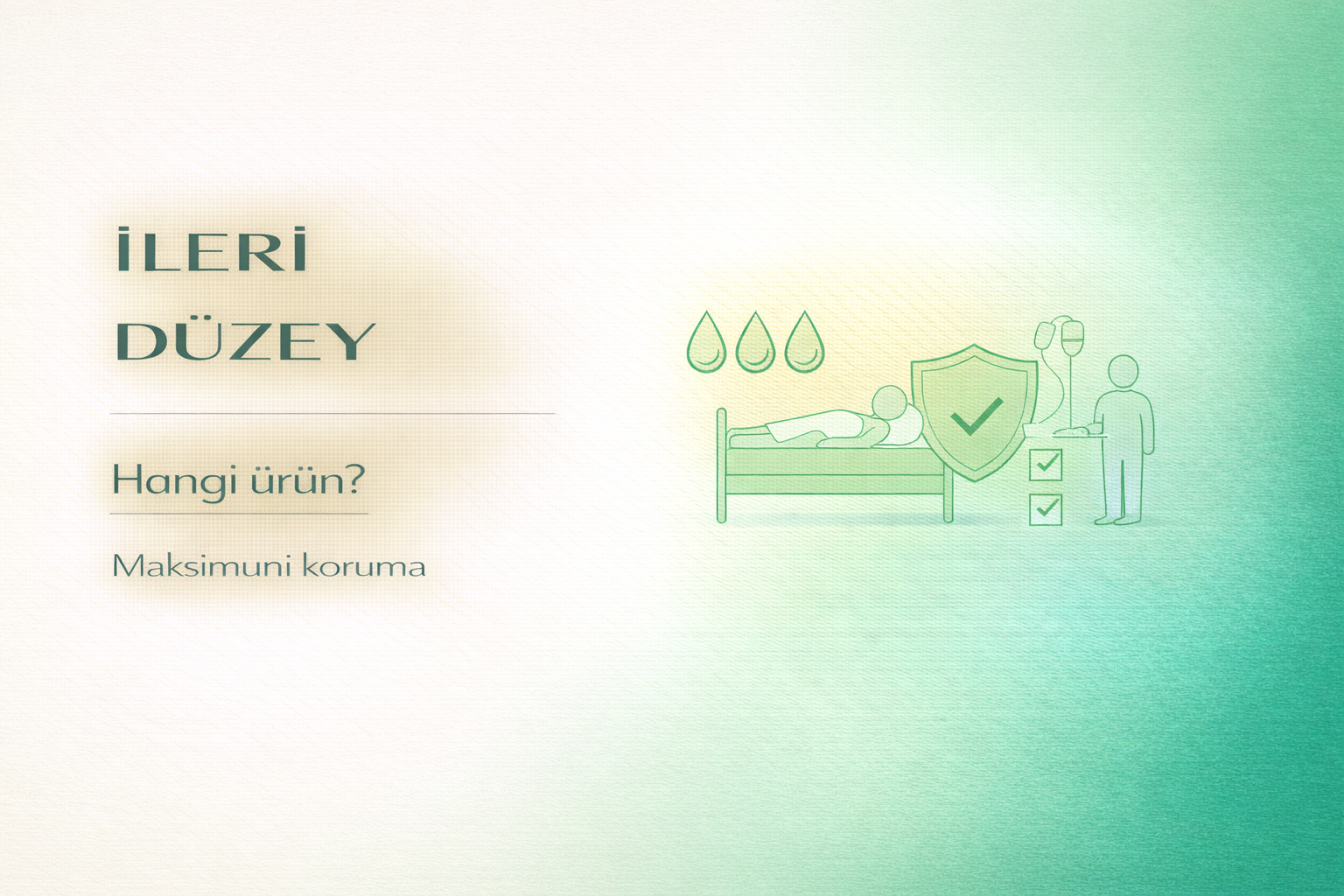 ileri düzey inkontinans,yüksek emicilikli bez,hasta bakım ürünleri,inkontinans bakım,evde bakım