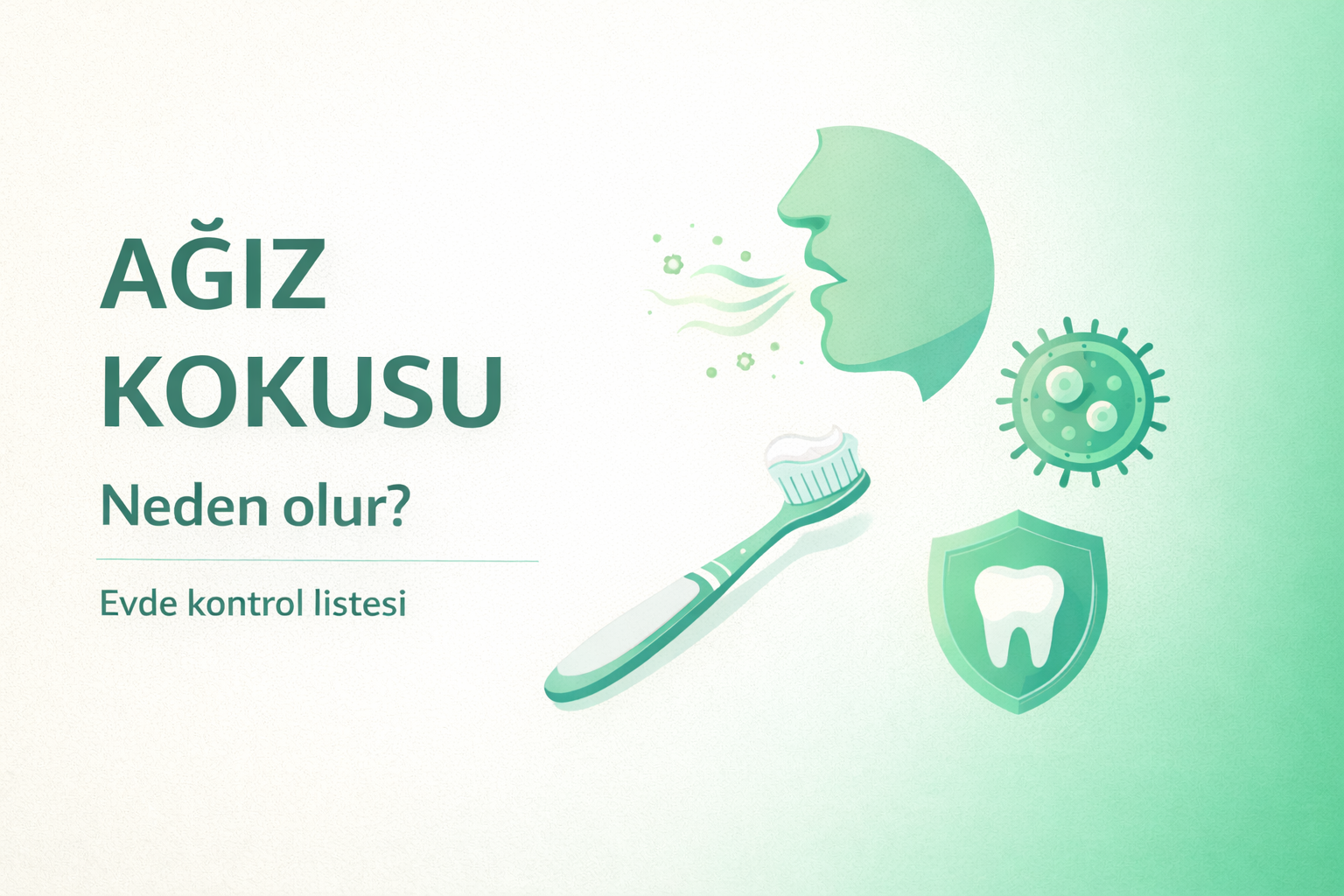 ağız kokusu neden olur,halitozis nedir,ağız kokusu nasıl giderilir,ağız hijyeni kontrol listesi,dil temizliği neden önemli,diş ipi kullanımı ağız kokusu,ağız kuruluğu ve koku,ağız bakım rutini,evde ağız bakımı rehberi,ağız hijyen ipuçları,ağız kokusu önleme yöntemleri,diş sağlığı rehberi