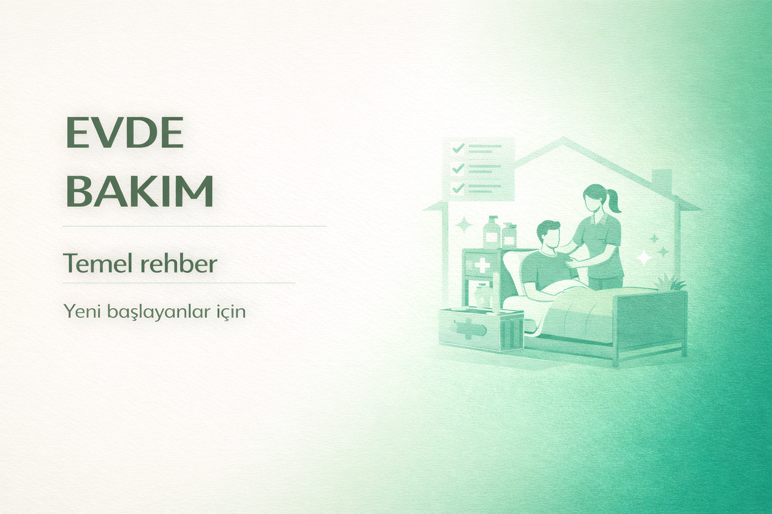 evde bakım nedir,evde hasta bakımı,yatan hasta bakımı,inkontinans bakım rehberi,hasta bakım ürünleri,evde bakım rutini