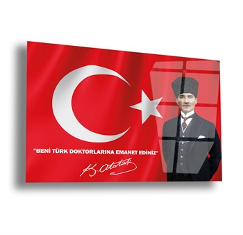 Mustafa Kemal Atatürk ve Türk Bayrağı Doktorlara Emanet Sözü Cam Tablo