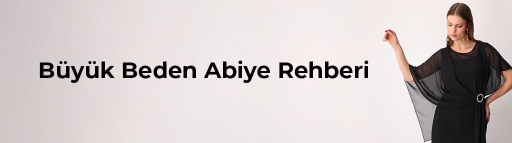 Büyük Beden Abiye Seçerken Nelere Dikkat Etmeli?
