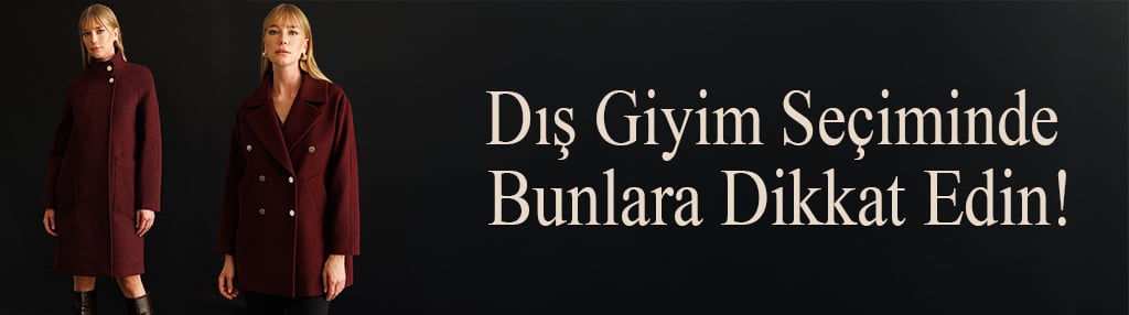 Kadın Mont, Trençkot ve Kaban Seçerken Nelere Dikkat Edilmeli?