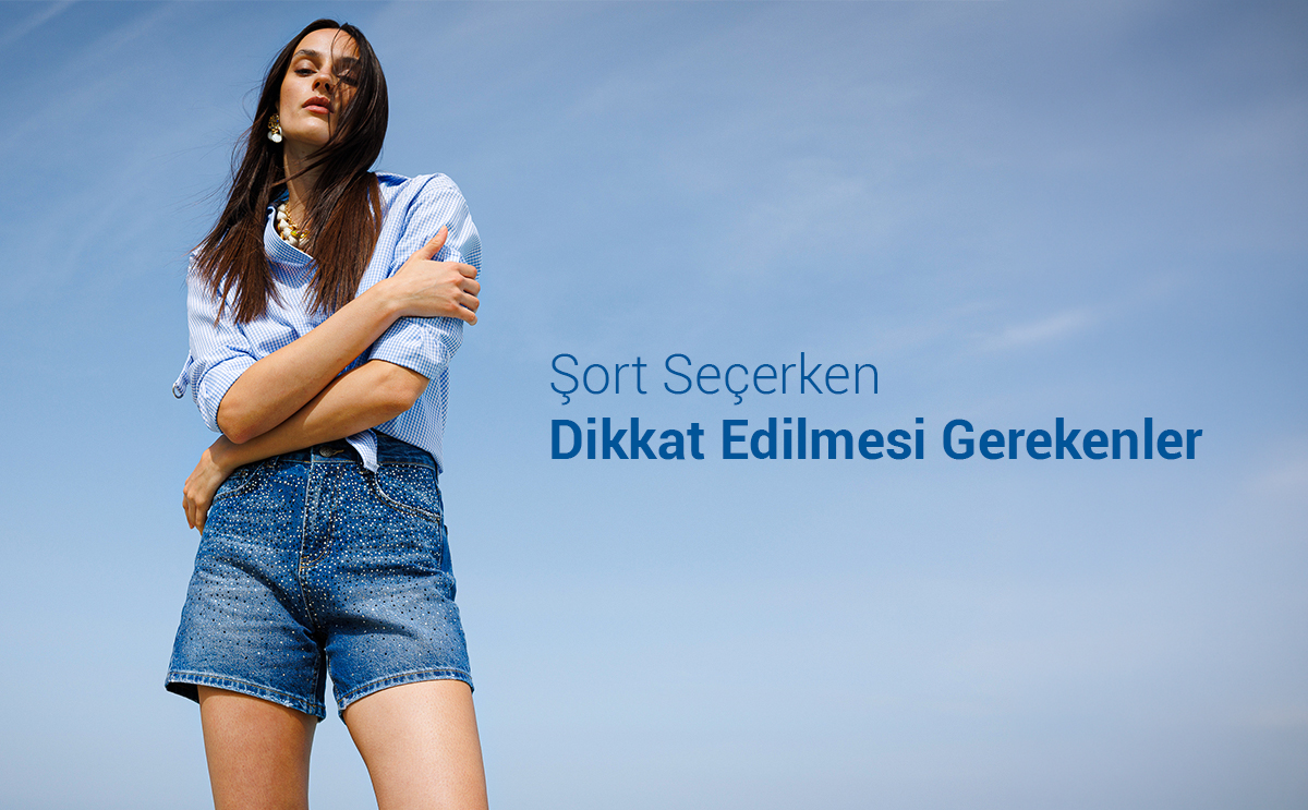 Kadın Şort Seçerken Dikkat Edilmesi Gerekenler