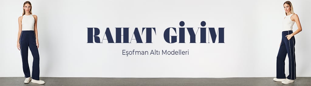Konfor ve Tarzın Buluştuğu Kadın Eşofman Altı Modelleri