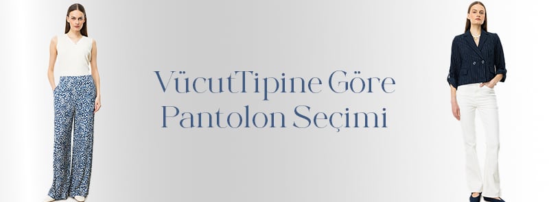 Vücut Tipine Uygun Pantolon Seçimi Nasıl Yapılır?