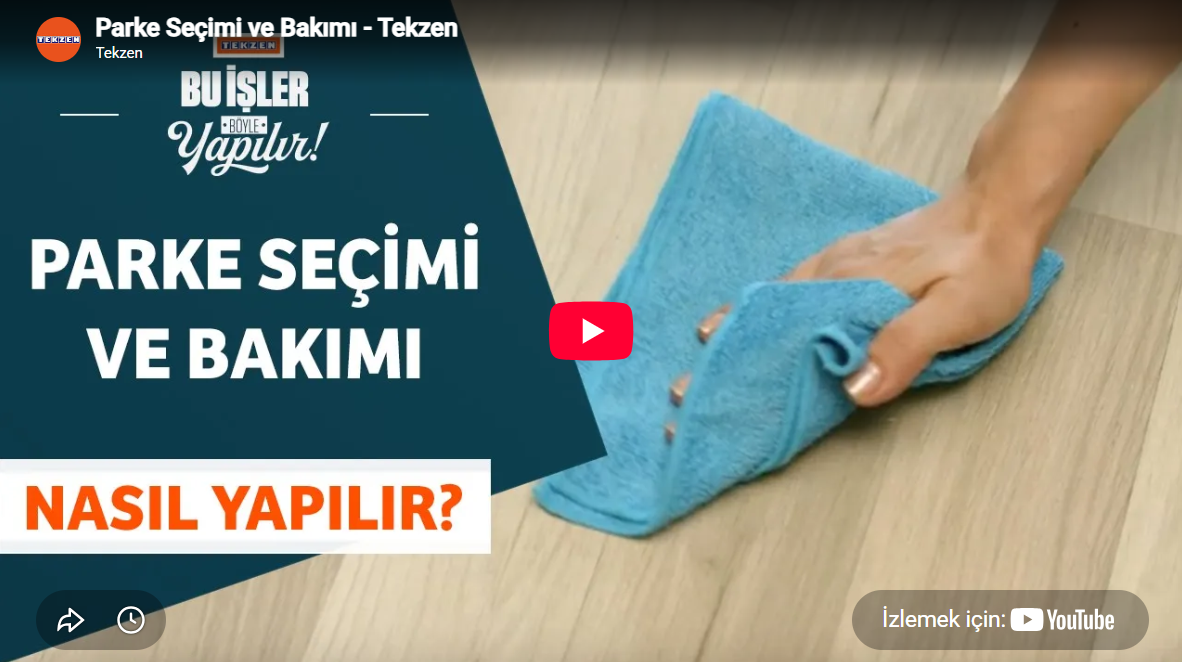 Doğru Parke Nasıl Seçilir, Bakımı Nasıl Yapılır?